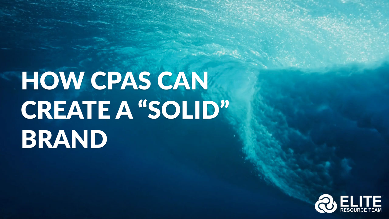 HOW CPAs Can Create a “Solid” Brand